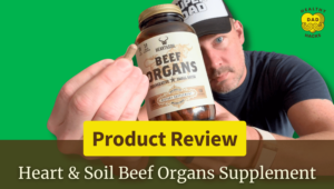 Review of the Heart & Soil Beef Organs Supplement